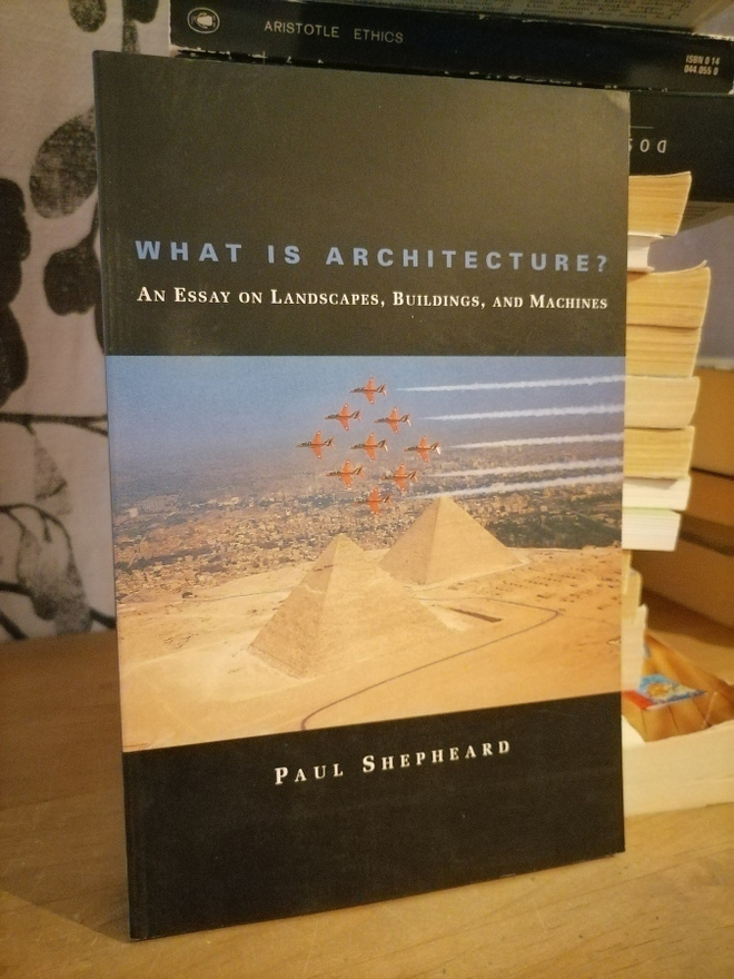 Paul Shepheard - What is Architecture? - An Essay