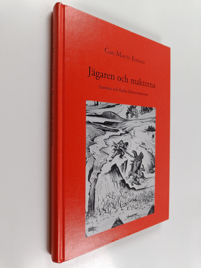 Carl-Martin Edsman : Jägaren och makterna. Samiska och fi...