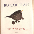 Bo Carpelan: Yötä vasten - pikkukuva 1