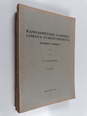 V. T. Aaltonen : Kangasmetsien luonnollisesta uudistumise...