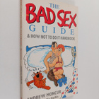 Andrew Moncur ym. : The Bad Sex Guide - And how Not to Do... - pikkukuva 1