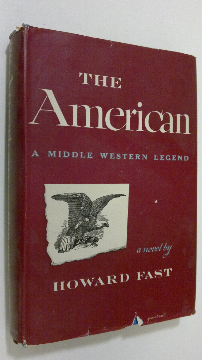 Howard Fast : The American : a Middle Western Legend