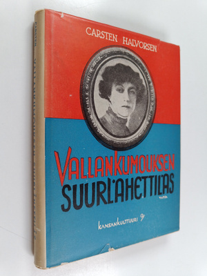Carsten Halvorsen : Vallankumouksen suurlähettiläs : Alek...