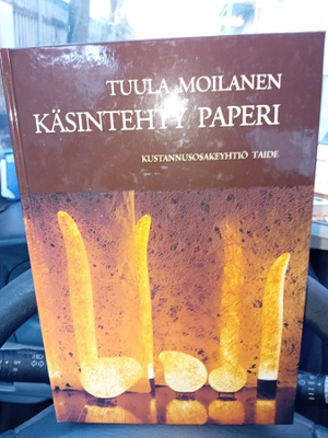 Tuula Moilanen : Käsintehty paperi ( SIS POSTIKULU  )