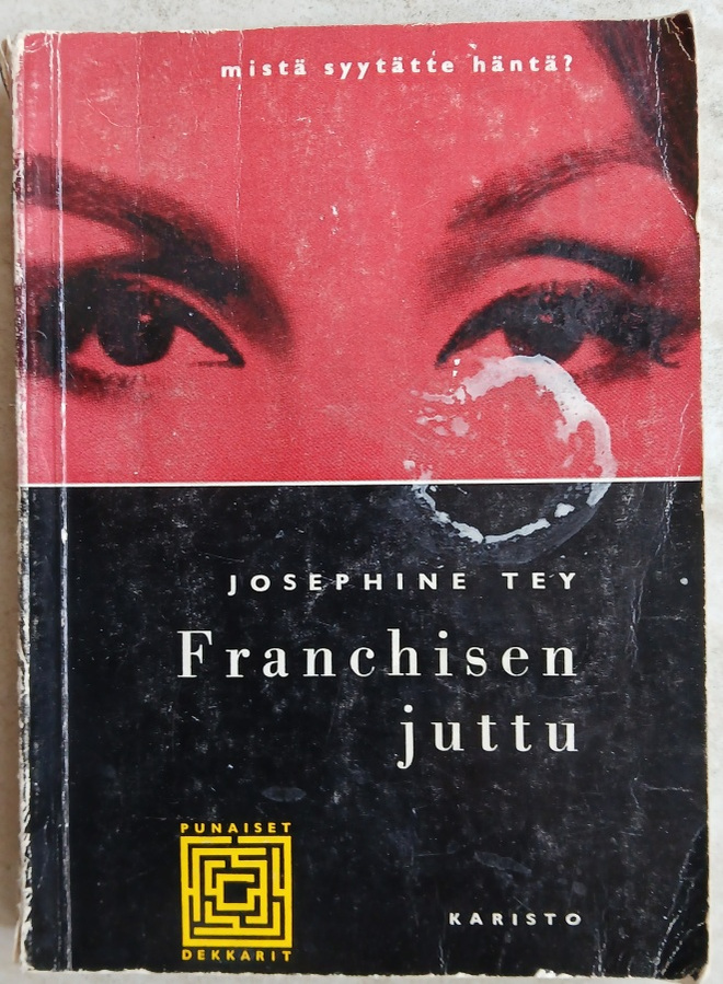 Josephine Tey Franchisen juttu