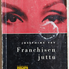 Josephine Tey Franchisen juttu - pikkukuva 1