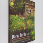 Melissa L. Caldwell : Dacha idylls : living organically i... - pikkukuva 1