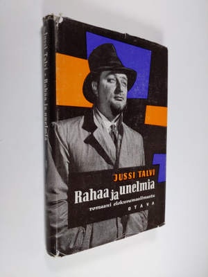 Jussi Talvi : Rahaa ja unelmia