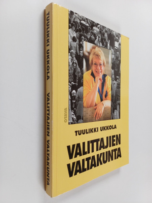 Tuulikki Ukkola : Valittajien valtakunta (signeerattu, te...