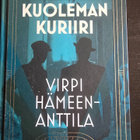 Virpi Hämeen-Anttila: Kuoleman Kuriiri UUSI! - pikkukuva 1