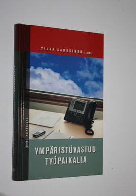 Silja Sarkkinen : Ympäristövastuu työpaikalla : säästä lu...