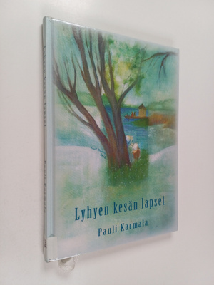 Pauli Karmala : Lyhyen kesän lapset
