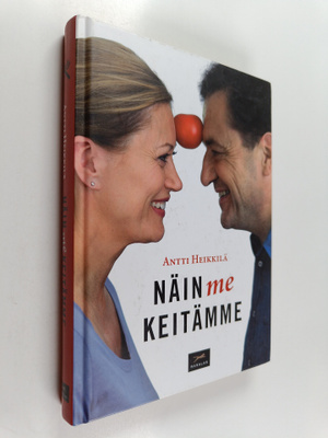 Antti Heikkilä : Näin me keitämme (signeerattu)