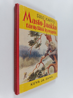 Sulo Karpio : Masto-Jaakko täräyttää kymppiin (signeeratt...