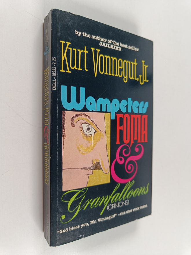 Kurt Jr Vonnegut : Wampeters, Foma & Granfalloons