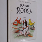 Barbro Lindgren ym. : Raisu Roosa - pikkukuva 1