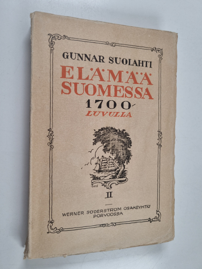 Gunnar Suolahti : Elämää Suomessa 1700-luvulla 2