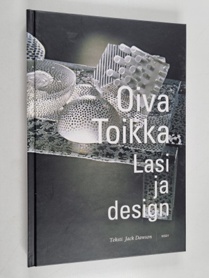 Oiva Toikka : Oiva Toikka : lasi ja design