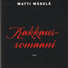Matti Mäkelä: Rakkausromaani - pikkukuva 1