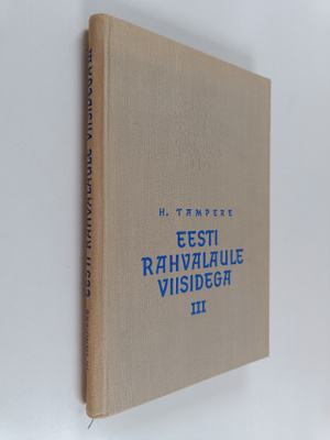 H. Tampere : Eesti rahvalaule viisidegga 3