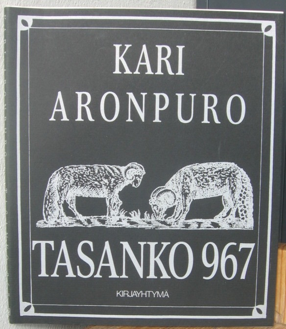 Kari Aronpuro: Tasanko 967, Kirjayhtymä 1991. 54 s.