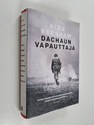Alex Kershaw : Dachaun vapauttaja : pitkä marssi Sisilian...