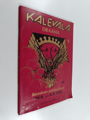 Kalevala draama : Bomban juhlaviikot 26.6. - 4.8.1985