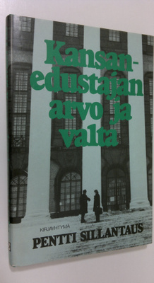 Pentti Sillantaus : Kansanedustajan arvo ja valta : kroni...