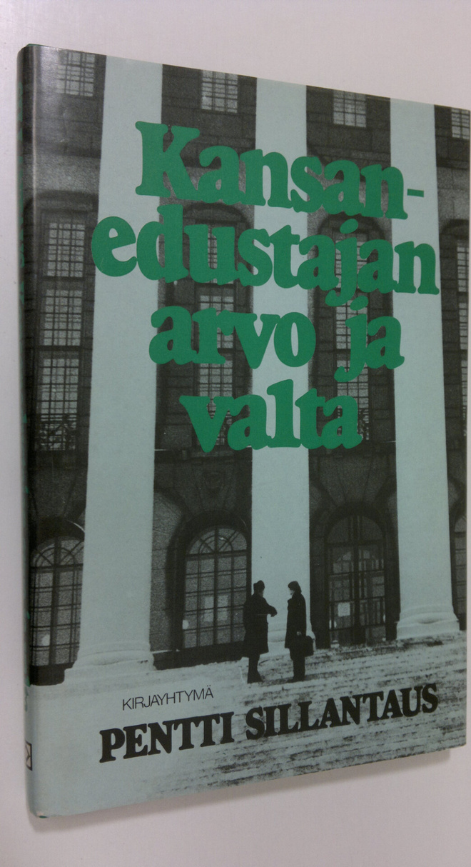 Pentti Sillantaus : Kansanedustajan arvo ja valta : kroni...
