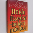 Joan Borysenko : Hoida itseäsi - hoidat mieltäsi - pikkukuva 1