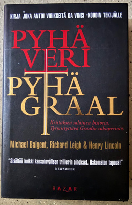 [Kirja] BAIGENT, LEIGH & LINCOLN: PYHÄ VERI, PYHÄ GRAAL