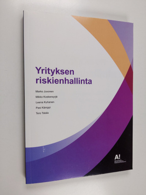 Marko Juvonen ym. : Yrityksen riskienhallinta