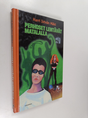 Harri Istvan Mäki : Perhoset lentävät matalalla