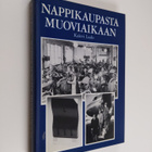 Kalevi Laalo : Nappikaupasta muoviaikaan : 70 vuotta suom... - pikkukuva 1