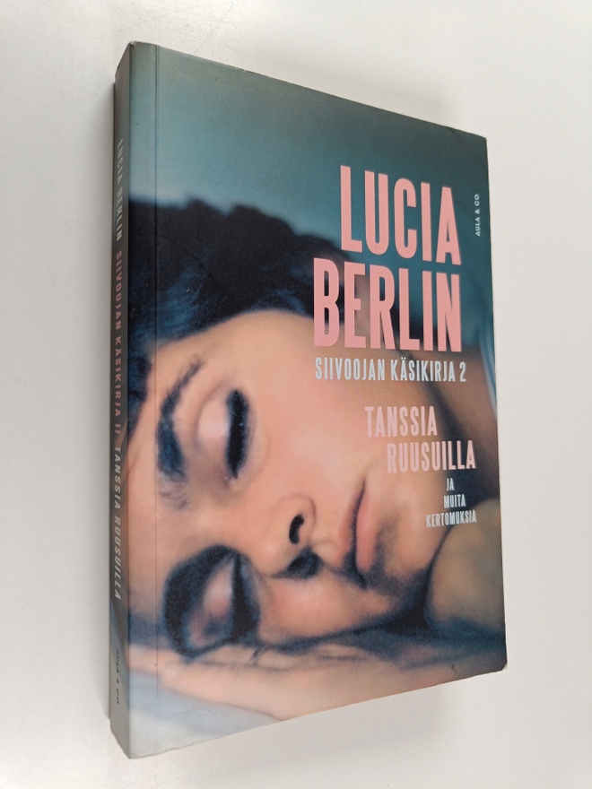 Lucia Berlin : Siivoojan käsikirja, 2 - Tanssia ruusuilla...