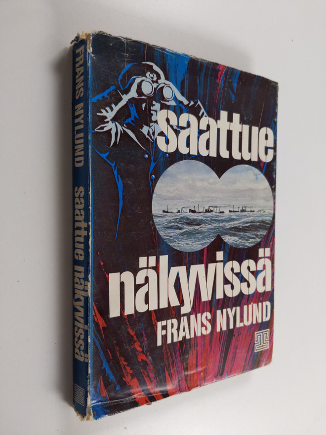 Frans Nylund : Saattue näkyvissä : meriromaani