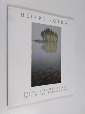 Heikki Kotka : Saaren sinermän takana : Runoja ; Dikter ;...