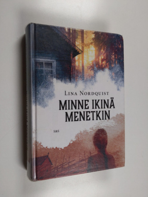 Lina Nordquist : Minne ikinä menetkin