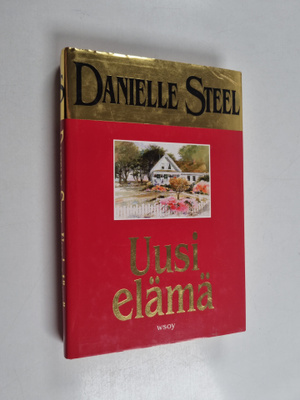 Danielle Steel : Uusi elämä