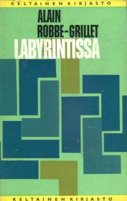 ROBBE-GRILLET: Labyrintissa (1. p. 1964)