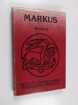 Bo Giertz : Markus : selitys evankeliumiin Markuksen mukaan