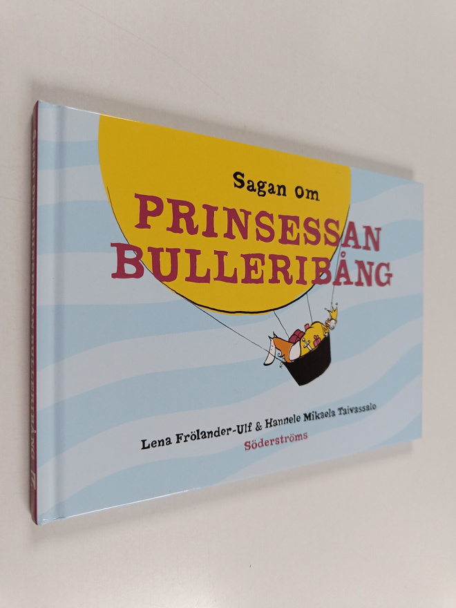 Lena Frölander-Ulf : Sagan om prinsessan Bulleribång