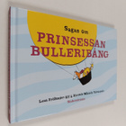 Lena Frölander-Ulf : Sagan om prinsessan Bulleribång - pikkukuva 1