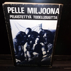 PELLE MILJOONA : PELKISTETTYÄ TODELLISUUTTA ( SIS POSTIKULU) - pikkukuva 2