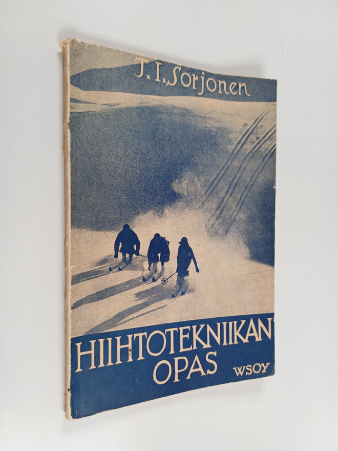 T. I. Sorjonen : Hiihtotekniikan opas : opaskirjanen nuor...