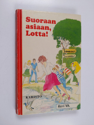 Merri Vik : Suoraan asiaan, Lotta!