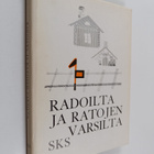 Ilmar (toim.) Talve : Radoilta ja ratojen varsilta : raut... - pikkukuva 1