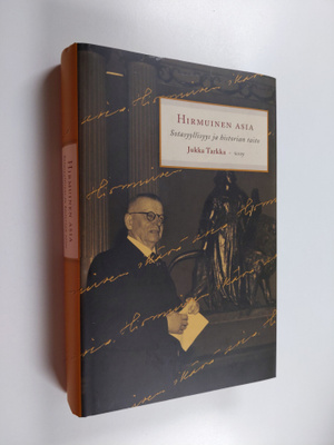 Jukka Tarkka : Hirmuinen asia : sotasyyllisyys ja histori...