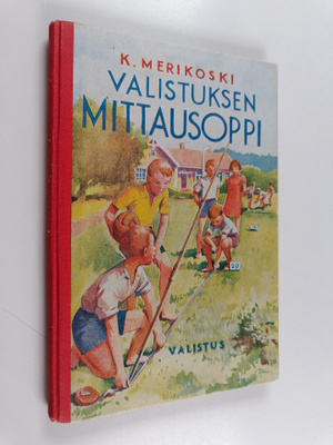 K. Merikoski : Valistuksen mittausoppi : maalaiskansakoul...