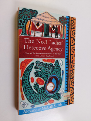 Alexander McCall Smith : The No. 1 Ladies Detective Agency